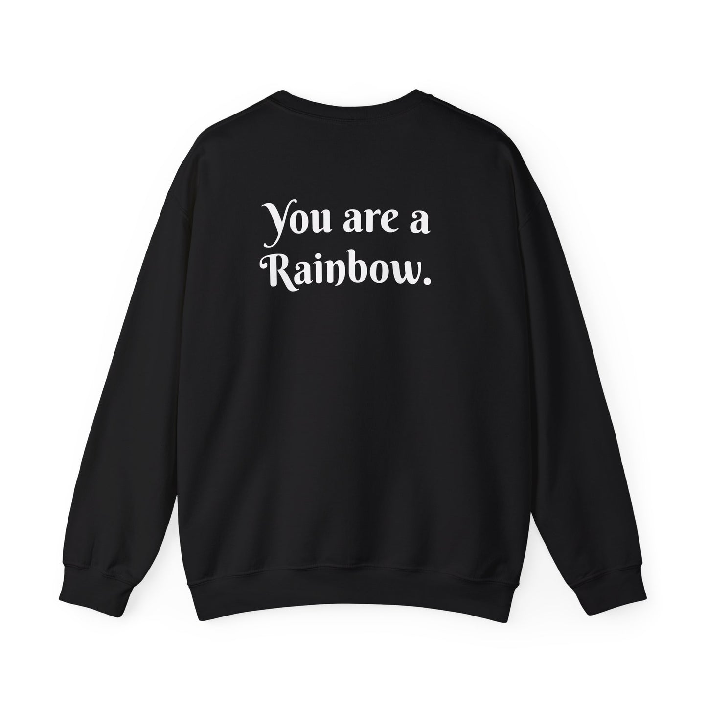 You are a Rainbow Crewneck Sweatshirt