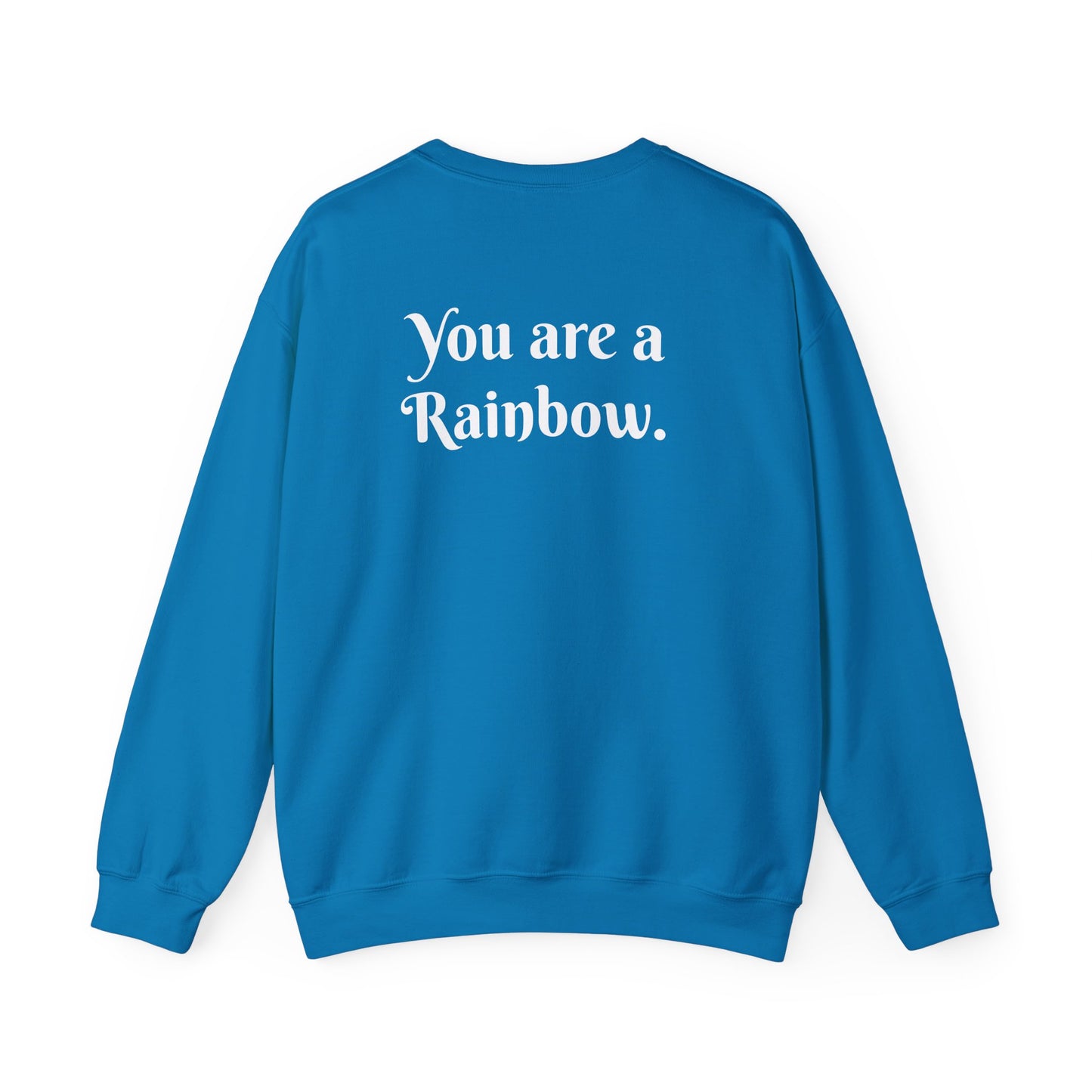 You are a Rainbow Crewneck Sweatshirt