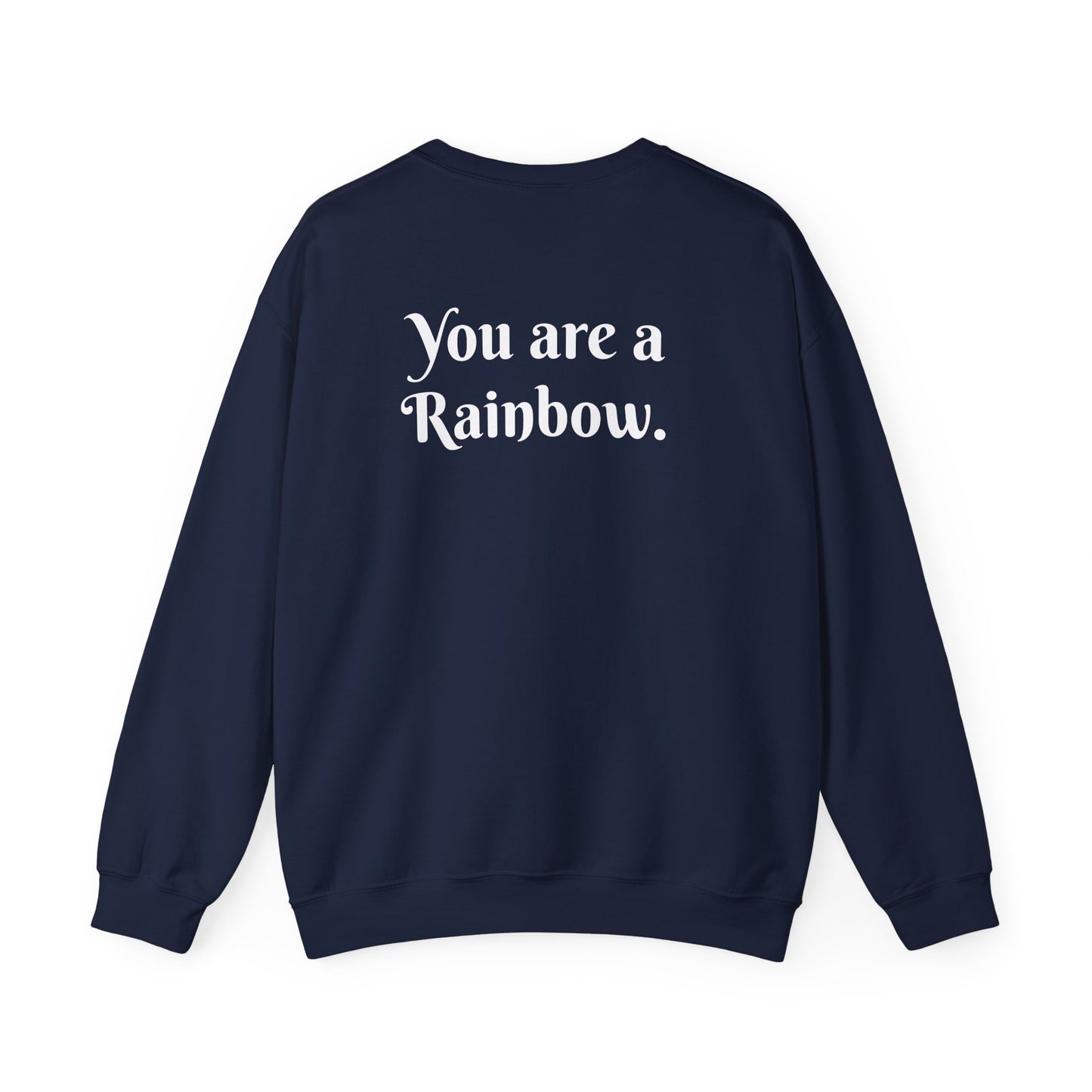 You are a Rainbow Crewneck Sweatshirt