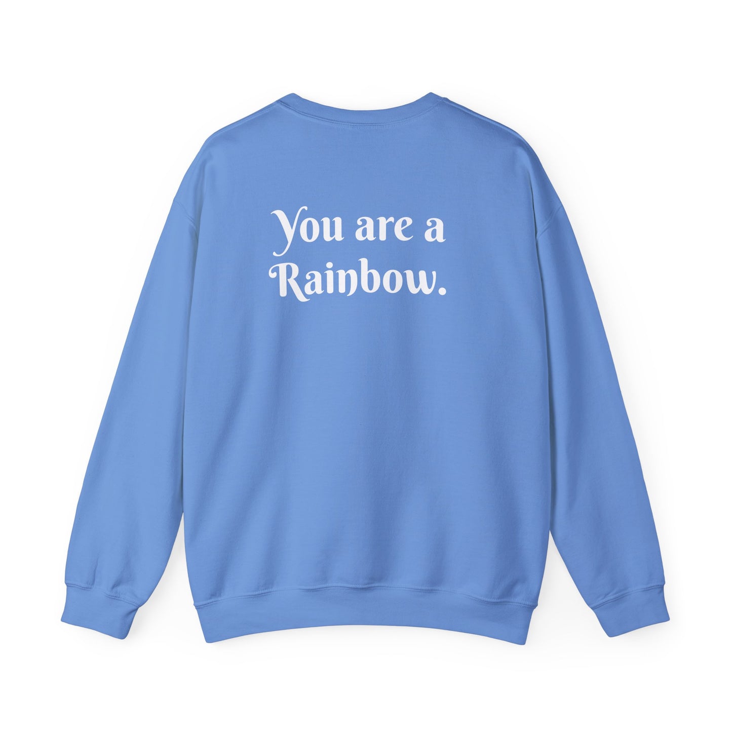 You are a Rainbow Crewneck Sweatshirt